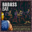Badass: Bar