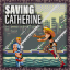 Saving Catherine!