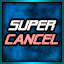Super Cancel